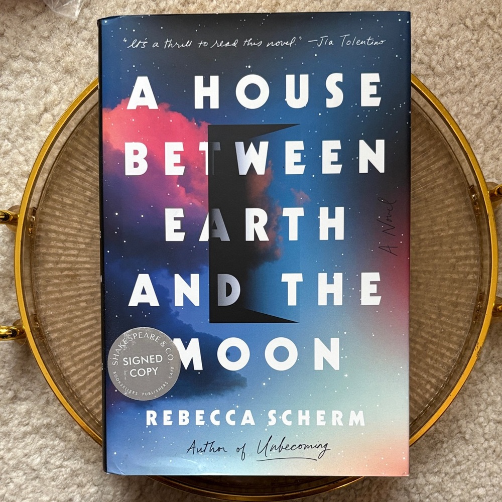 SIGNED COPY- A House Between Earth and the Moon By Rebecca Scherm